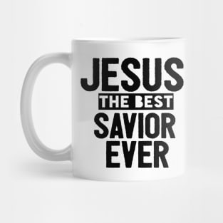 Jesus Is The Best Savior Ever Religious Christian Mug